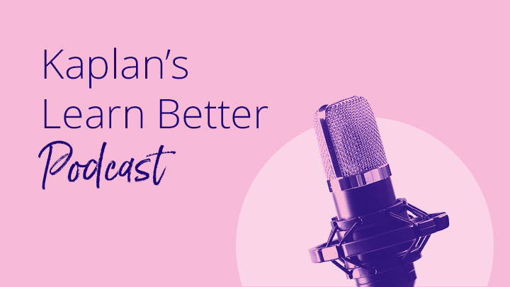 Kaplan's Learn Better Podcast